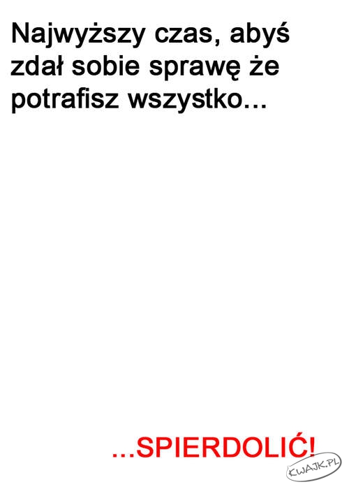 Potrafisz wszystko!