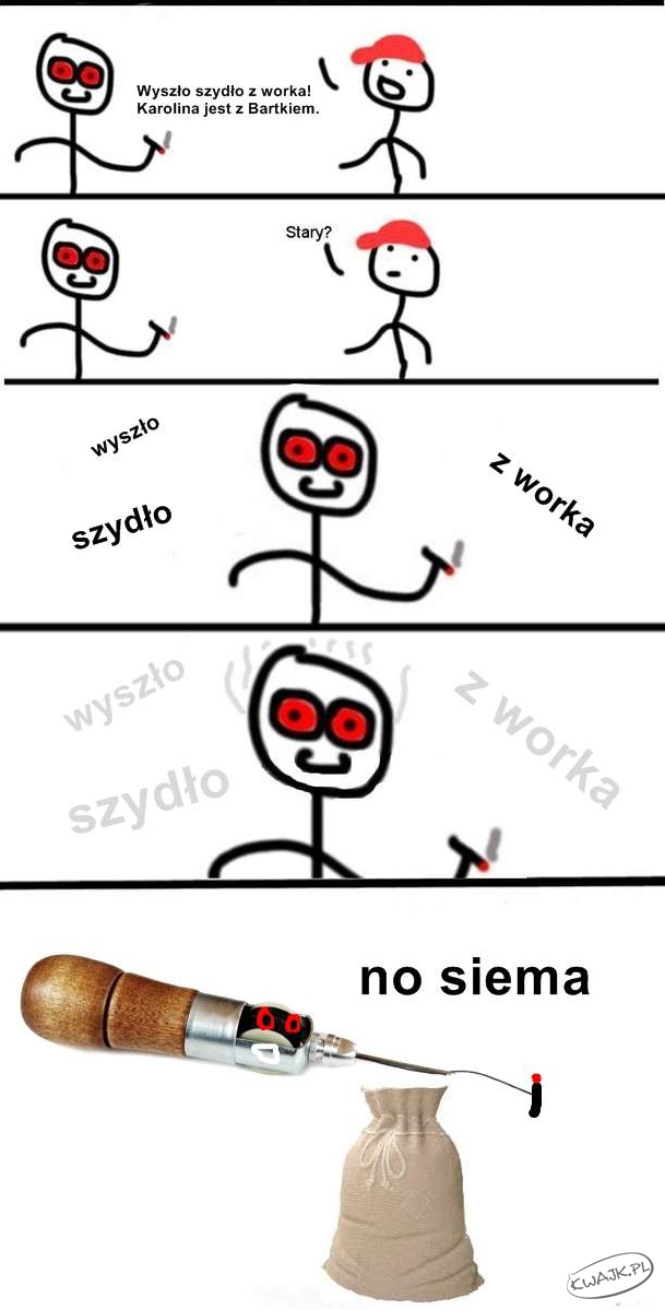 Wyszło szydło...!