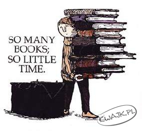 Tak dużo książek, a tak mało czasu...