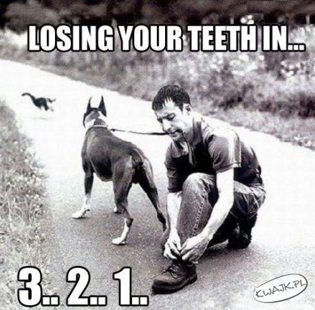 Jak stracić zęby w...3...2...1