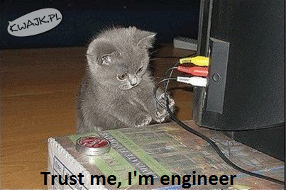 Jestem inżynierem, zaufaj mi