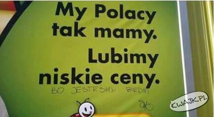 My, Polacy, tak mamy, bo...