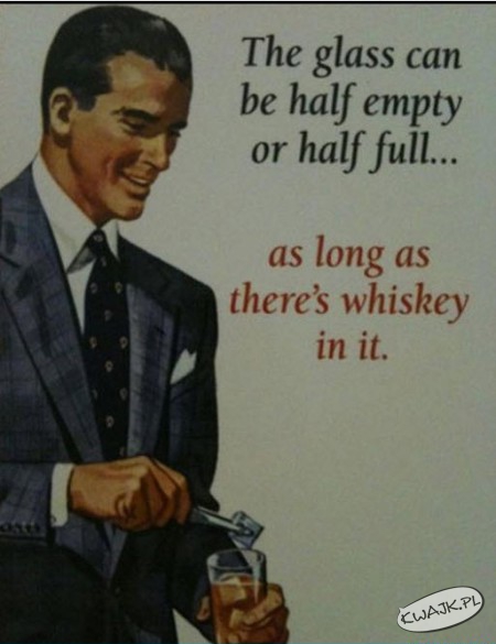 Whiskey - dla optymistów i pesymistów