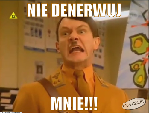 Nie denerwuj!