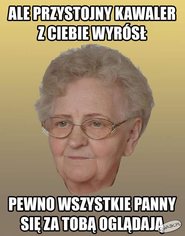 Babcia mówi, babcia wie